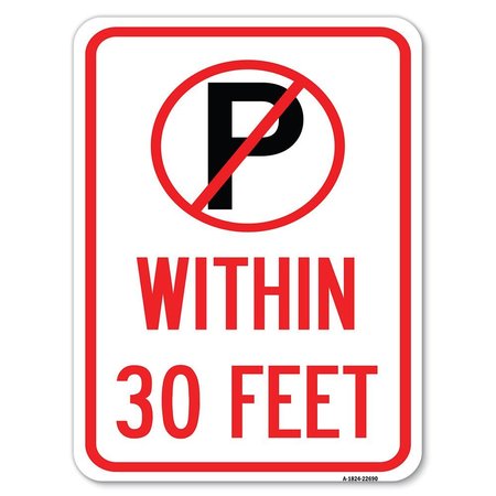SIGNMISSION No ParkingWithin 30 Feet Heavy-Gauge Aluminum Rust Proof Parking Sign, 18" x 24", A-1824-22690 A-1824-22690